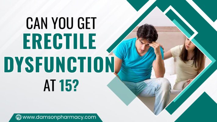 Can You Get Erectile Dysfunction at 15