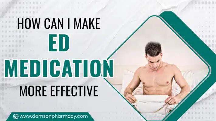 How can I Make ED medication More Effective