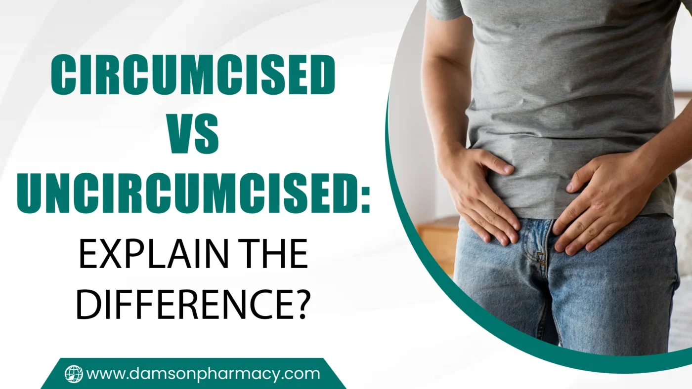 Circumcised vs Uncircumcised Explain the Difference