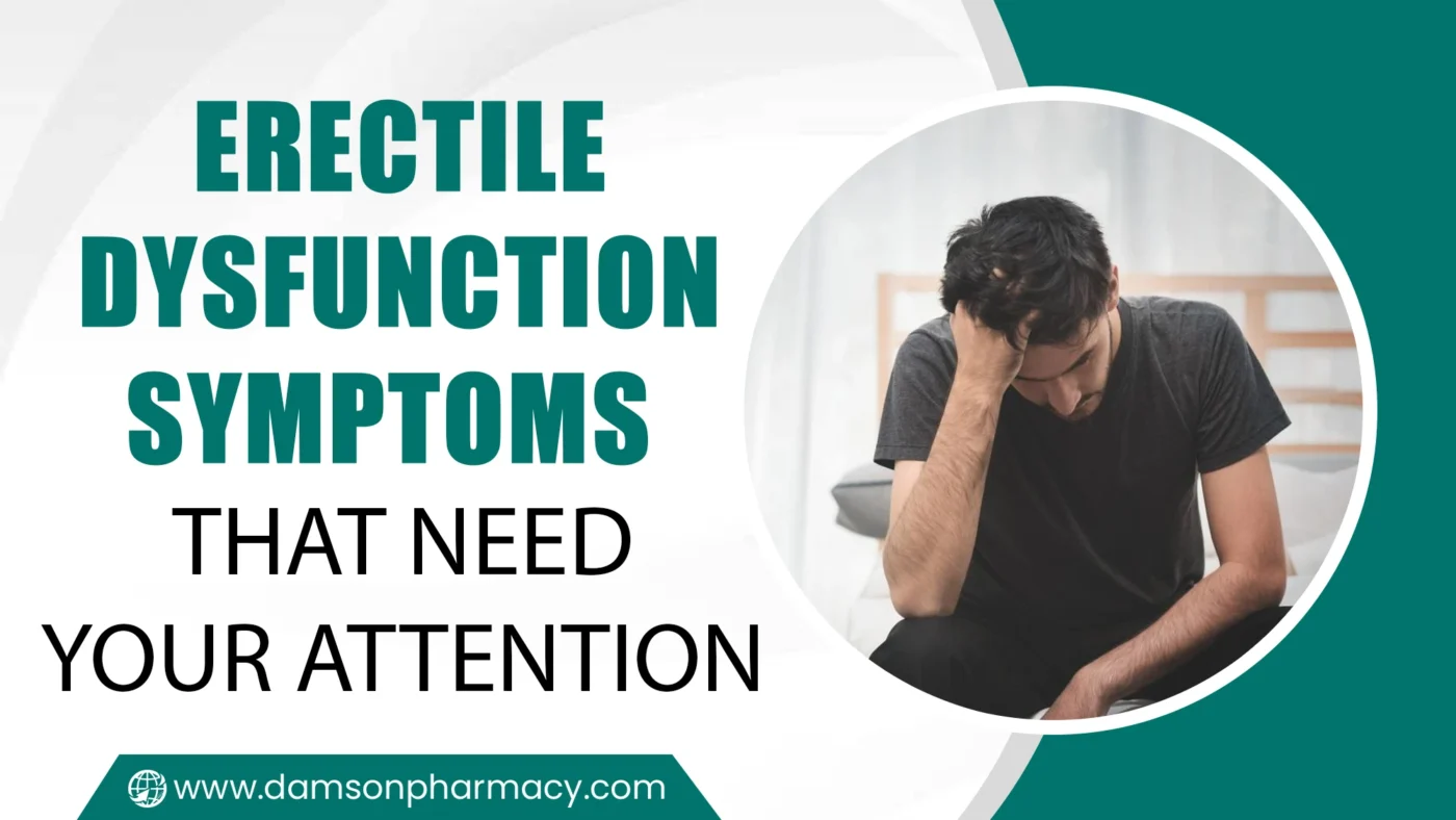 Erectile Dysfunction Symptoms That Need Your Attention